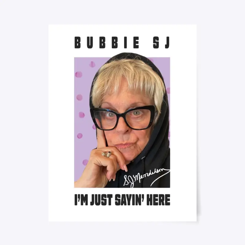 BUBBIE SJ SAYING SHIRT X POSTER